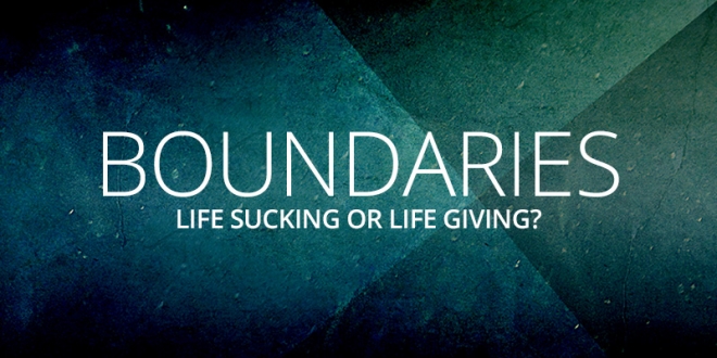 Boundaries: Life Sucking, …or Life Giving?